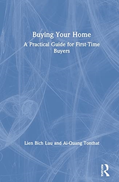 Buying Your Home : A Practical Guide for First-Time Buyers, Hardback Book