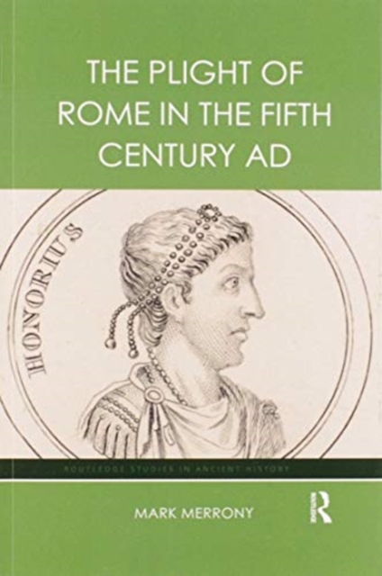 The Plight of Rome in the Fifth Century AD, Paperback / softback Book