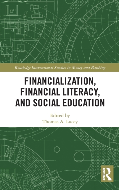 Financialization, Financial Literacy, and Social Education, Hardback Book