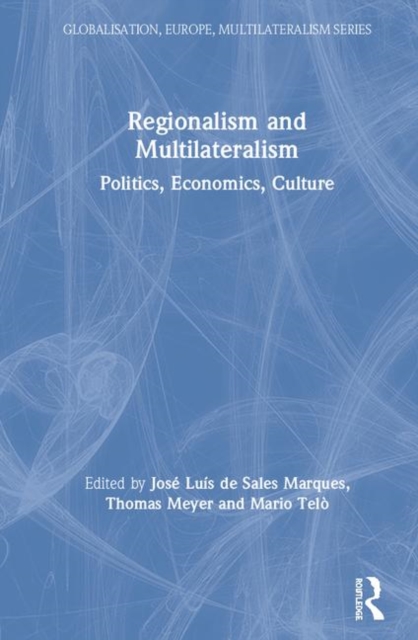 Regionalism and Multilateralism : Politics, Economics, Culture, Hardback Book