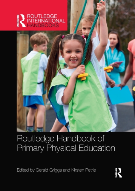 Routledge Handbook of Primary Physical Education, Paperback / softback Book