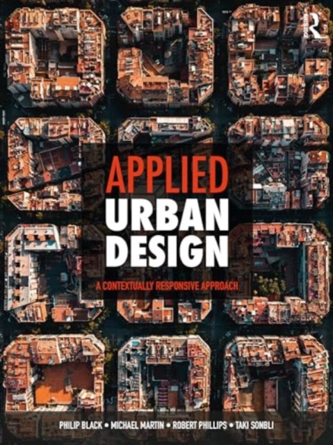 Applied Urban Design : A Contextually Responsive Approach, Paperback / softback Book