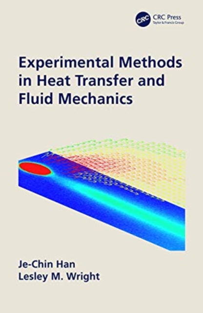 Experimental Methods in Heat Transfer and Fluid Mechanics, Hardback Book