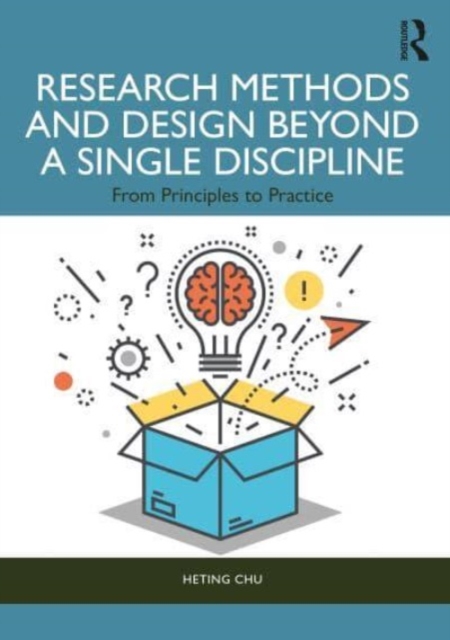 Research Methods and Design Beyond a Single Discipline : From Principles to Practice, Paperback / softback Book