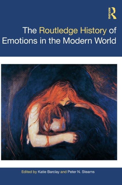 The Routledge History of Emotions in the Modern World, Hardback Book