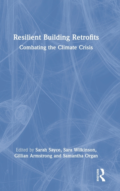 Resilient Building Retrofits : Combating the Climate Crisis, Hardback Book