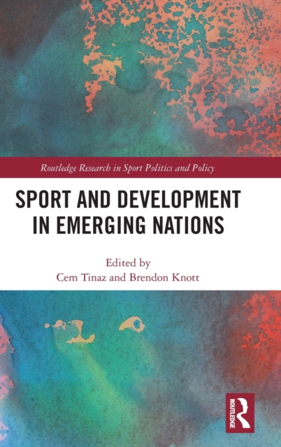 Sport and Development in Emerging Nations, Hardback Book