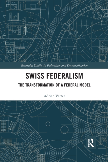Swiss Federalism : The Transformation of a Federal Model, Paperback / softback Book