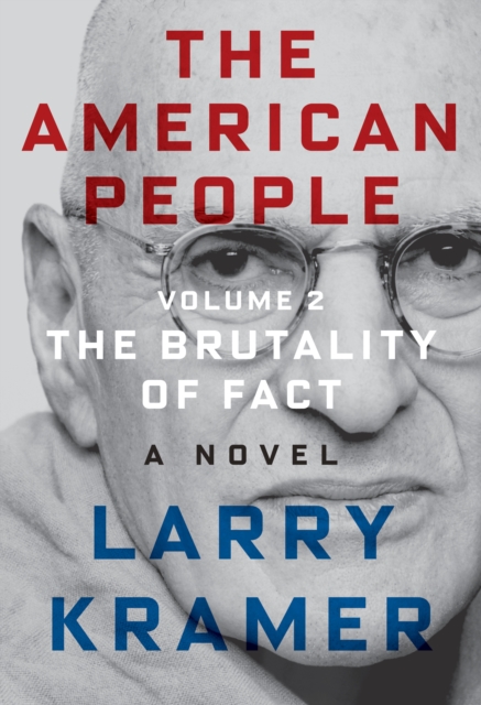 The American People: Volume 2 : The Brutality of Fact: A Novel, Hardback Book