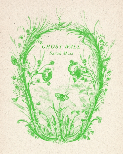 Ghost Wall : A Novel, Hardback Book