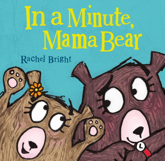 In a Minute, Mama Bear, Hardback Book