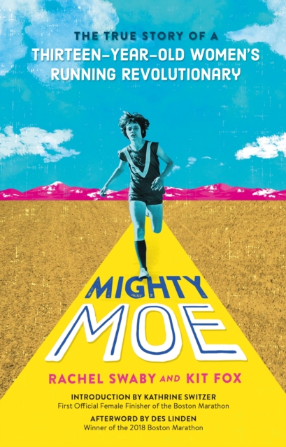Mighty Moe : The True Story of a Thirteen-Year-Old Women's Running Revolutionary, Hardback Book