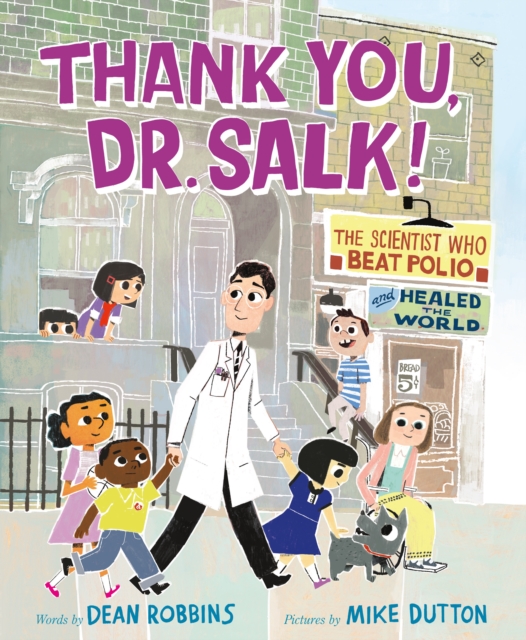 Thank You, Dr. Salk! : The Scientist Who Beat Polio and Healed the World, Hardback Book