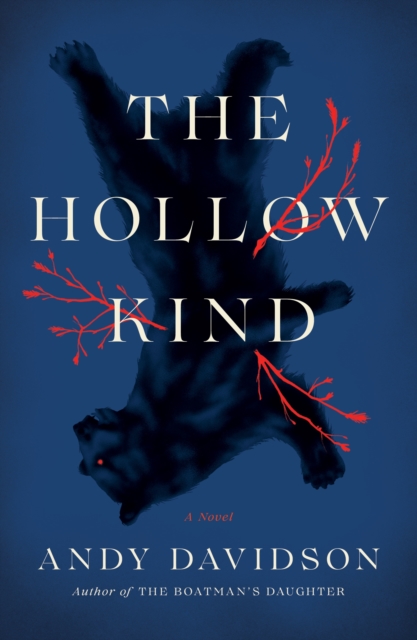 The Hollow Kind : A Novel, Hardback Book