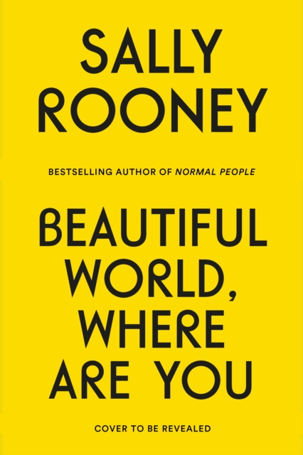 Beautiful World, Where Are You : A Novel, Paperback Book