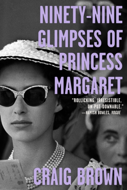 Ninety-Nine Glimpses of Princess Margaret, Hardback Book