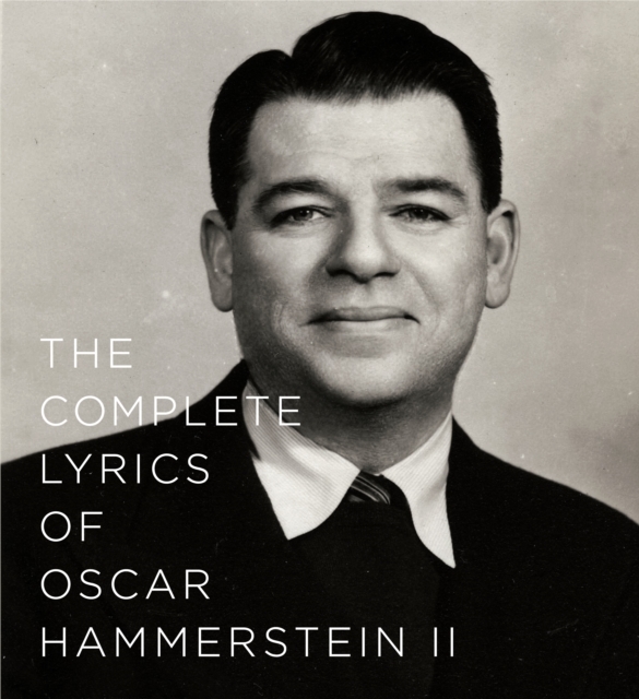 The Complete Lyrics of Oscar Hammerstein II, Hardback Book