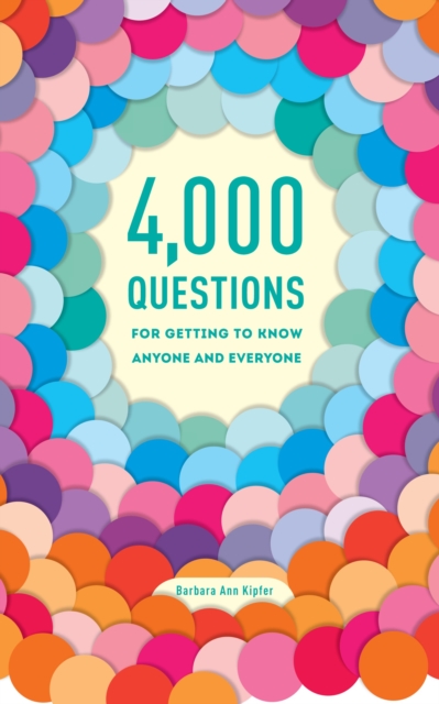 4,000 Questions for Getting to Know Anyone and Everyone, 2nd Edition, Paperback / softback Book