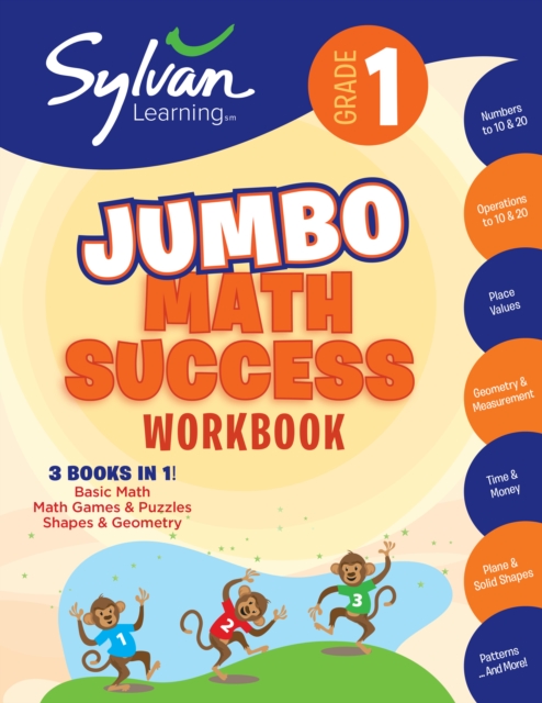 1st Grade Jumbo Math Success Workbook : 3 Books In 1--Basic Math, Math Games and Puzzles, Shapes and Geometry; Activities, Exercises, and Tips to Help Catch Up, Keep Up, and Get Ahead, Paperback / softback Book