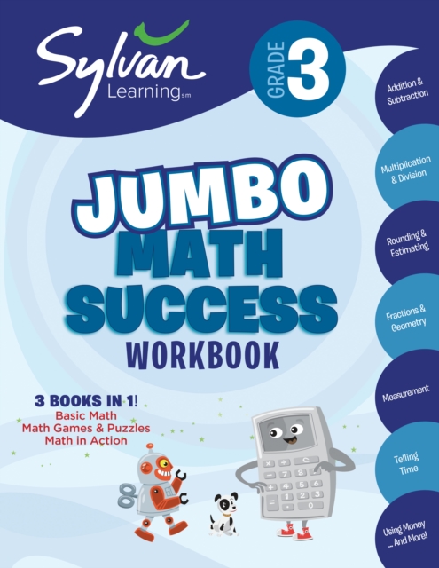 3rd Grade Jumbo Math Success Workbook : 3 Books in 1--Basic Math, Math Games and Puzzles, Math in Action; Activities, Exercises, and Tips to Help Catch Up, Keep Up, and Get Ahead, Paperback / softback Book