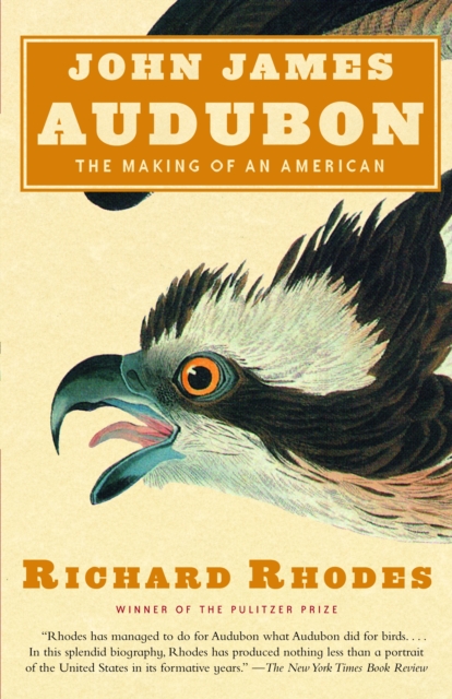 John James Audubon : The Making of an American, Paperback / softback Book