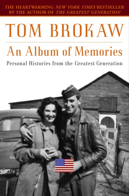 An Album of Memories : Personal Histories from the Greatest Generation, Paperback / softback Book