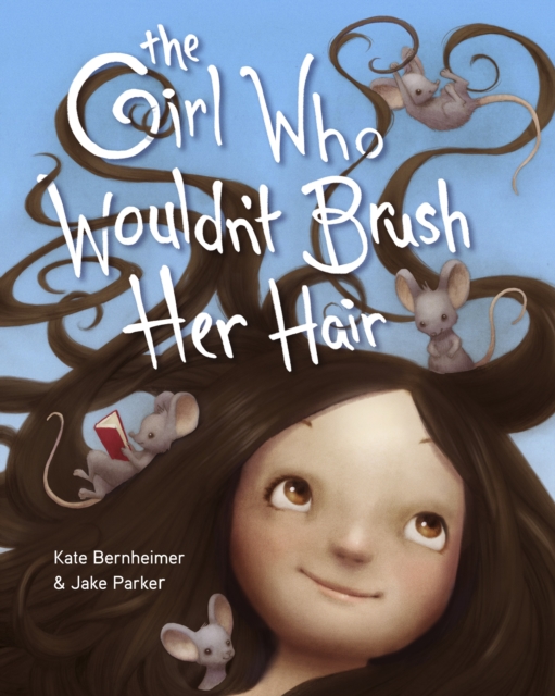 The Girl Who Wouldn't Brush Her Hair, Hardback Book