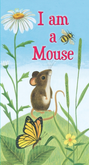 I am a Mouse, Board book Book