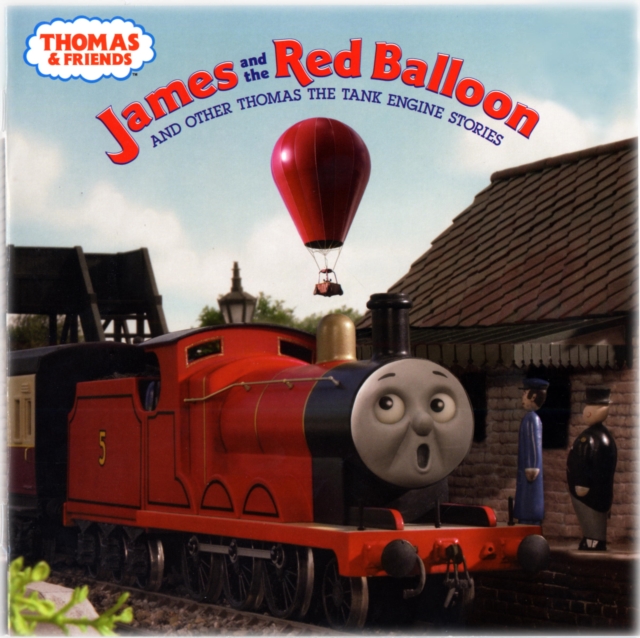 Thomas & Friends: James and the Red Balloon and Other Thomas the Tank Engine Stories (Thomas & Friends), EPUB eBook