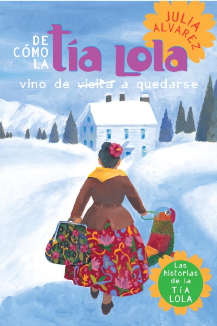 De como tia Lola vino (de visita) a quedarse (How Aunt Lola Came to (Visit) Stay Spanish Edition), EPUB eBook