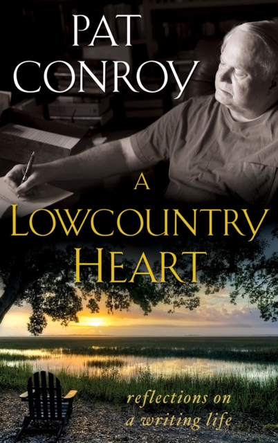 A Lowcountry Heart : Reflections on a Writing Life, Paperback / softback Book