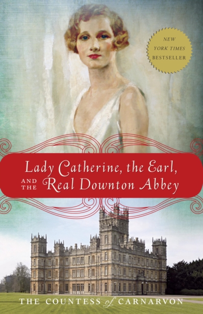 Lady Catherine, the Earl, and the Real Downton Abbey, EPUB eBook