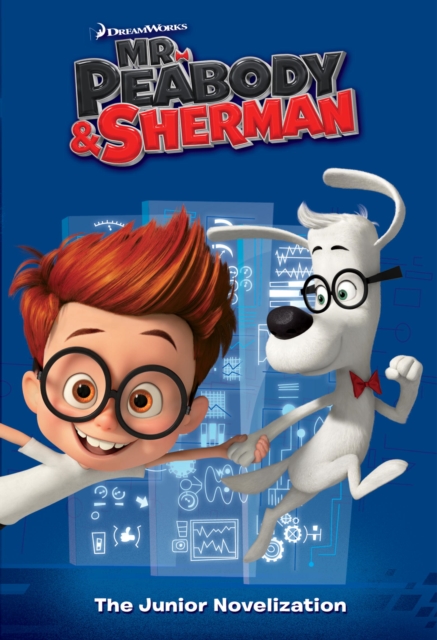Mr. Peabody & Sherman Junior Novelization (Mr. Peabody & Sherman), EPUB eBook