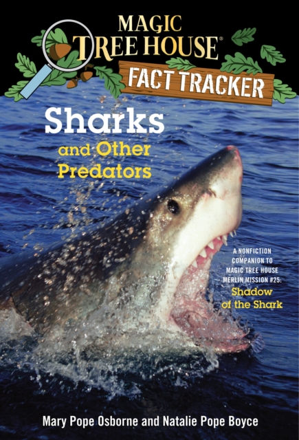 Sharks and Other Predators : A Nonfiction Companion to Magic Tree House Merlin Mission #25: Shadow of the Shark, Paperback / softback Book