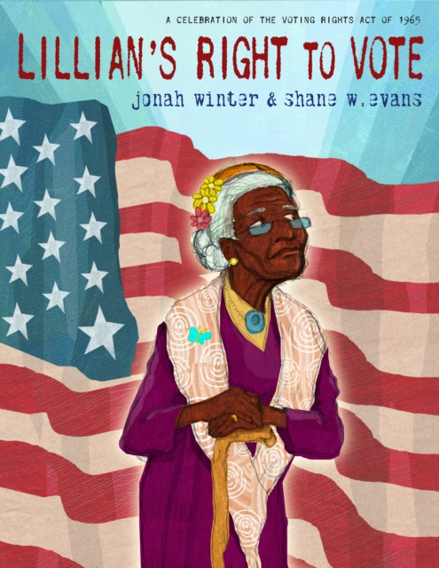 Lillian's Right to Vote : A Celebration of the Voting Rights Act of 1965, Hardback Book