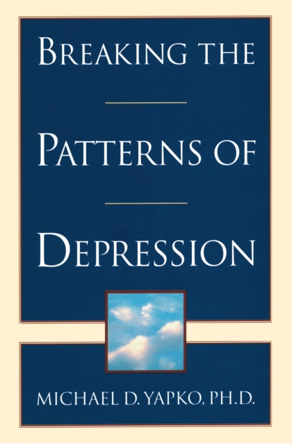 Breaking the Patterns of Depression, Paperback / softback Book