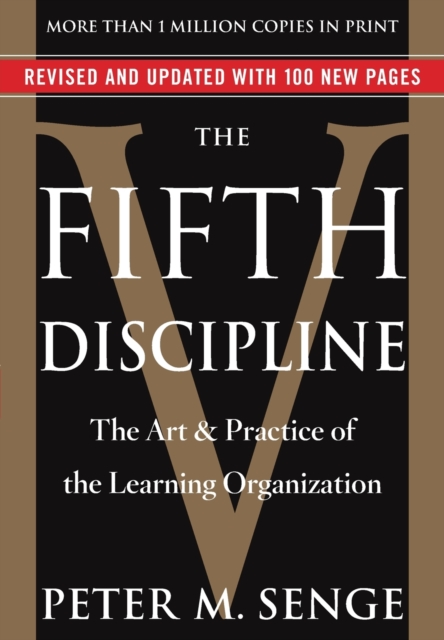 The Fifth Discipline : The Art & Practice of The Learning Organization, Paperback Book