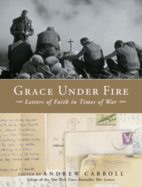 Grace Under Fire : Letters of Faith in Times of War, EPUB eBook