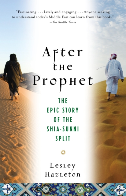 After the Prophet : The Epic Story of the Shia-Sunni Split in Islam, Paperback / softback Book