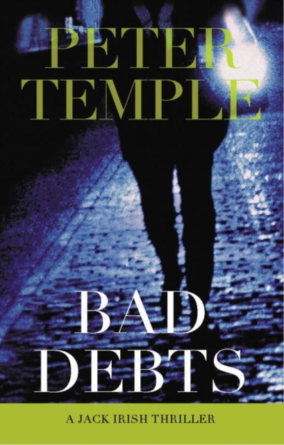 Bad Debts : A Jack Irish Thriller, EPUB eBook