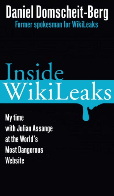 Inside WikiLeaks : My Time with Julian Assange at the World's Most Dangerous Website, EPUB eBook