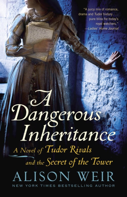 A Dangerous Inheritance : A Novel of Tudor Rivals and the Secret of the Tower, EPUB eBook