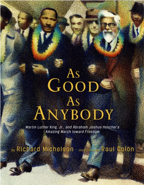 As Good as Anybody : Martin Luther King, Jr., and Abraham Joshua Heschel's Amazing March toward Freedom, EPUB eBook