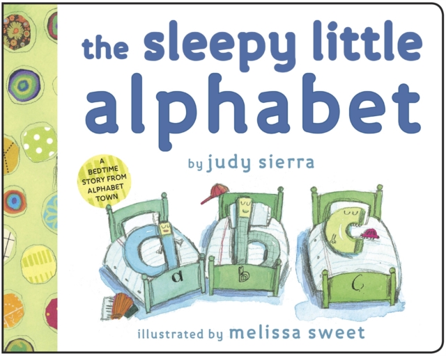 The Sleepy Little Alphabet : A Bedtime Story from Alphabet Town, Board book Book