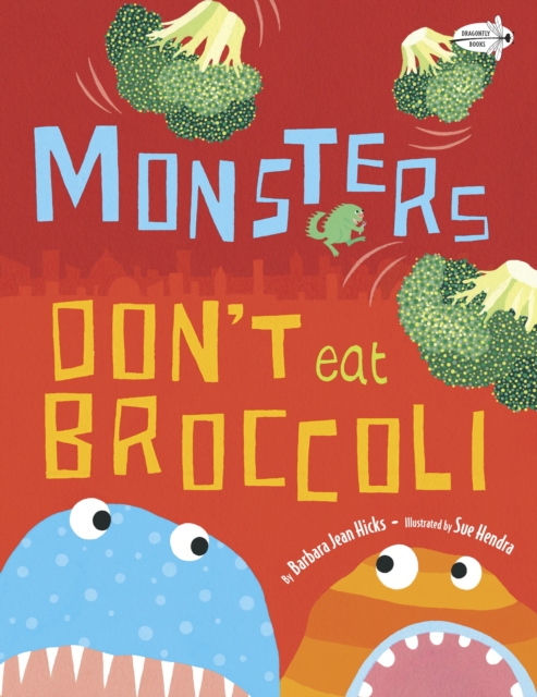 Monsters Don't Eat Broccoli, Paperback / softback Book