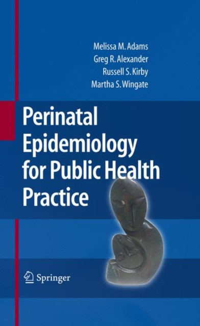 Perinatal Epidemiology for Public Health Practice, Hardback Book