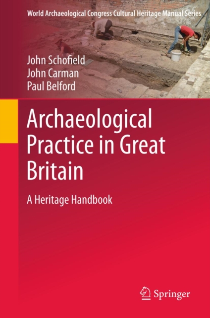 Archaeological Practice in Great Britain : A Heritage Handbook, PDF eBook