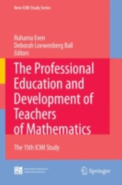 The Professional Education and Development of Teachers of Mathematics : The 15th ICMI Study, PDF eBook