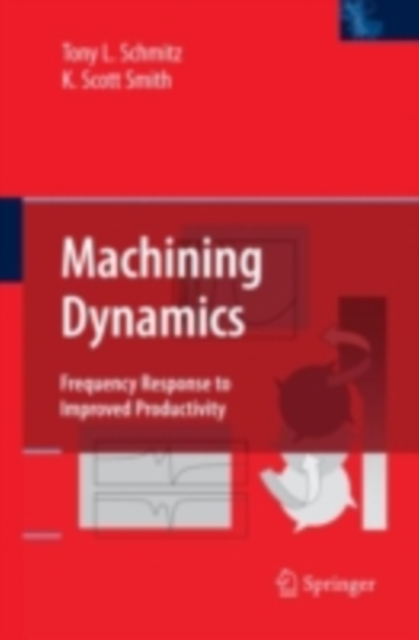 Machining Dynamics : Frequency Response to Improved Productivity, PDF eBook