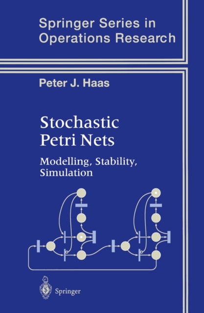 Stochastic Petri Nets : Modelling, Stability, Simulation, PDF eBook